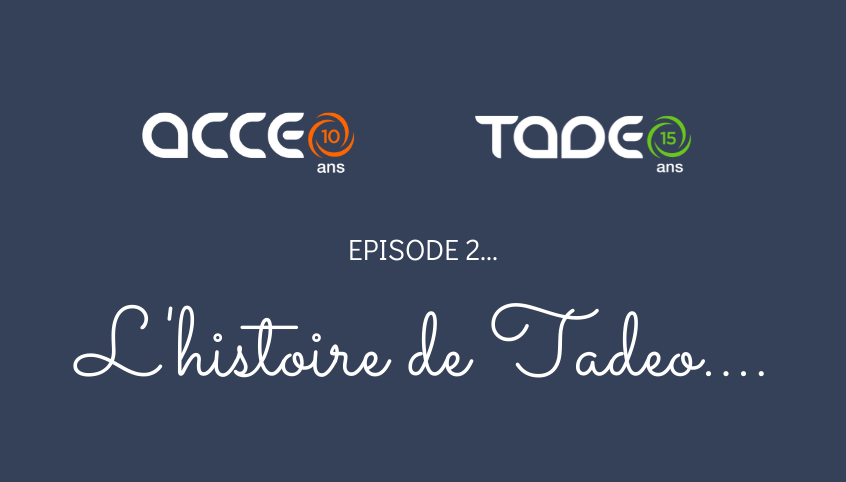 Episode 2 - Les origines de Tadeo